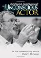 The Unconscious Actor: Out of Control, In Full Command