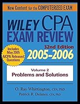Wiley CPA Examination Review 2005-2006, Problems and Solutions (Wiley Cpa Examination Review Vol 2: Problems and Solutions) (Volume 2) Wiley CPA Examination Review 2005-2006, Problems and Solutions (Wiley Cpa Examination Review Vol 2: Problems and Solutions) (Volume 2)