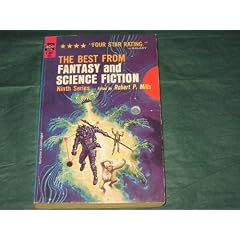 THE BEST FROM FANTASY AND SCIENCE FICTION (9th) (9) Ninth Series: The Willow Tree; No Matter Where You Go; Far from Home; Eastward Ho; Ralph Wollstonecraft Hedge a Memoir; Flowers for Algernon; A Different Purpose; All You Zombies; Casey Agonistes; Dagon