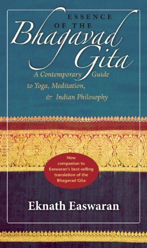 Essence of the Bhagavad Gita: A Contemporary Guide to Yoga, Meditation, and Indian Philosophy (Wisdom of India)