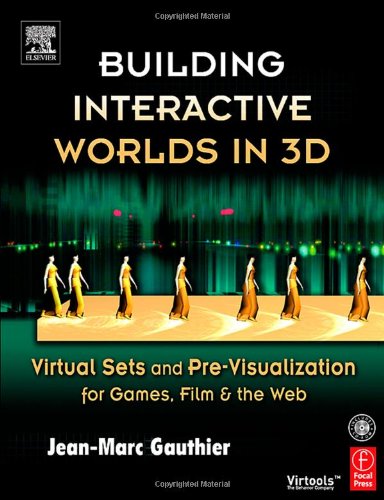 Cover image : Building Interactive Worlds in 3D: Virtual Sets and Pre-visualization for Games, Film & the Web