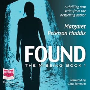 Found - The Missing, Book 1 - Margaret Peterson Haddix