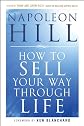 How to Sell Your Way Through Life: Highly Proven to Help Make Millionaires!