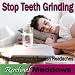Stop Teeth Grinding Hypmosis: Tmj Symptoms & Tension Headaches, Guided Meditation, Self Help Nlp