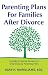 Parenting Plans For Families After Divorce