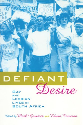 Defiant Desire: Gay and Lesbian Lives in South Africa