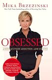 Obsessed: Americas Food Addiction--and My Own