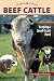 Beef Cattle: Keeping a Small-Scale Herd for Pleasure and Profit (Hobby Farm)
