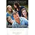 Daddy Dates: Four Daughters, One Clueless Dad, and His Quest to Win Their Hearts: The Road Map for Any Dad to Raise a Strong and Confident Daughter