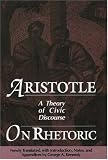 On Rhetoric: A Theory of Civic Discourse