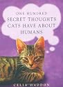 One Hundred Secret Thoughts Cats Have About Humans