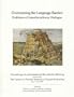 Overcoming the language barrier: Problems of interdisciplinary dialogue : proceedings of an international roundtable meeting, sponsored by the Center ... Sciences at Temple University May 14-17, 1997