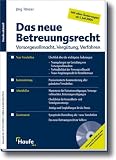 Das neue Betreuungsrecht: Neue Vorschriften, Kommentierung, Arbeitshilfen, Gesetzestexte