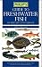 Guide to Freshwater Fish of Britain and Europe