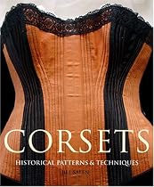 Corsets: Historic Patterns and Techniques