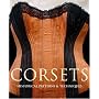 Corsets: Historical Patterns & Techniques