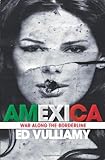 Amexica : war along the borderline