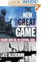 The New Great Game: Blood and Oil in Central Asia