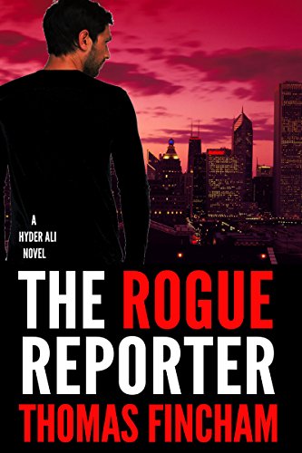 The Rogue Reporter (A Police Procedural Mystery Series of Crime and Suspense, Hyder Ali #2)