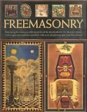 Freemasonry : unlocking the 1000-year-old mysteries of the brotherhood : the masonic rituals, codes, signs and symbols explained with over 200 photographs and illustrations
