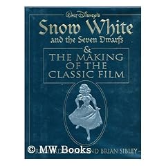 Walt Disney's Snow White And The Seven Dwarfs & The Making Of The Classic Film