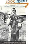 Global Indigenous Media: Cultures, Po...