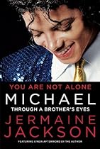 You Are Not Alone: Michael: Through a Brother's Eyes You Are Not Alone: Michael: Through a Brother's Eyes