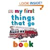 My First Things That Go Board Book (My 1st Board Books)