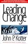 LEADING CHANGE BY (KOTTER, JOHN P.)[HARVARD BUSINESS SCHOOL PRESS]JAN-1900