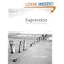 Aspects of Expression: Exploring the Art and Craft of Creative Monochrome Photography
