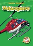 Books : Helicopters (Blastoff Readers: Mighty Machines)