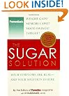 The Sugar Solution: Weight Gain?  Memory Lapses?  Mood Swings?  Fatigue? Your Symptoms Are Real - And Your Solution is Here