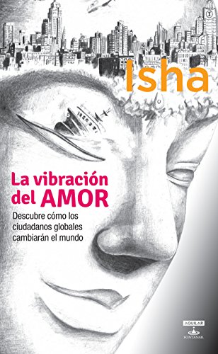 La vibración del amor: Descubre cómo los ciudadanos globales cambiarán el mundo (Spanish Edition)
