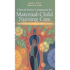 Clinical Pocket Companion for Maternal-Child Nursing Care: Optimizing Outcomes for Mothers, Children, and Families