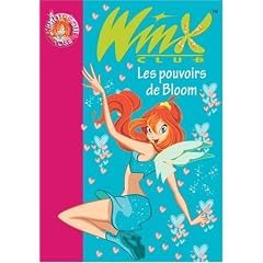 Winx Club, Tome 1 : Les pouvoirs de Bloom