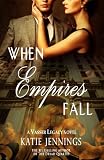 When Empires Fall (A Vasser Legacy Novel)