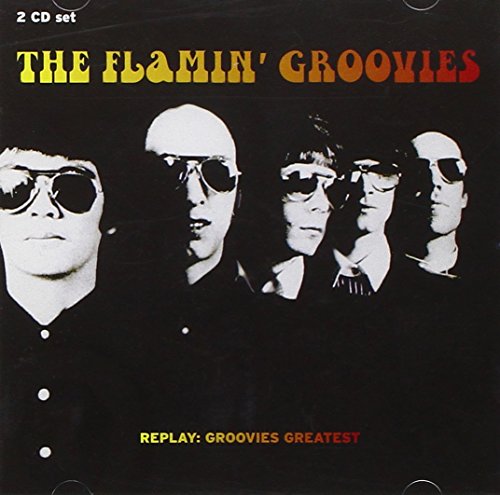 Replay: Groovies Greatest