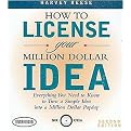 How to License Your Million Dollar Idea (Compact Disc)