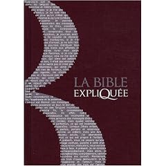 La Bible expliqu�e : Ancien et Nouveau Testament