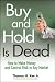 Buy and Hold Is Dead: How to Make Money and Control Risk in Any Market