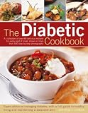 The Diabetic Cookbook: A Collection of Over 80 Delicious Recipes for Every Kind of Meal, Shown in More Than 400 Step-By-Step Photographs. Exp