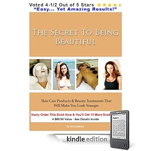 The Secret To Being Beautiful : Skin Care Products & Beauty Treatments That Will Make You Look Younger