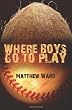 Where Boys go to Play