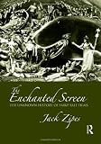 The Enchanted Screen: The Unknown History of Fairy-Tale Films