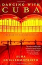Dancing with Cuba: A Memoir of the Revolution (Vintage)