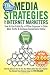 Media Strategies for Internet Marketers: How to Use Publicity + Offline Exposure to Drive More Traffic & Increase Conversions Online