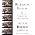 Reclaiming History: The Assassination of President John F. Kennedy