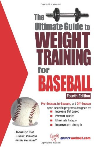 The Ultimate Guide to Weight Training for Baseball (Ultimate Guide to Weight Training: Baseball)