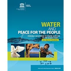 Water and Peace for the People: Possible Solutions to Water Disputes in the Middle East