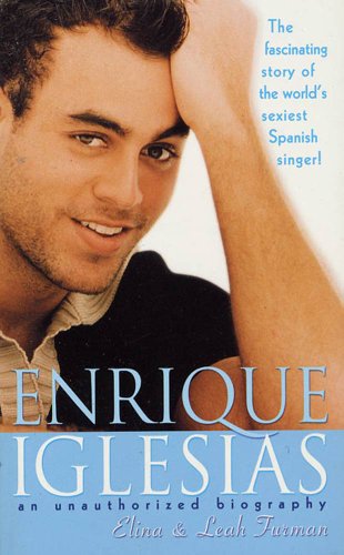 enrique iglesias an unauthorized biography
